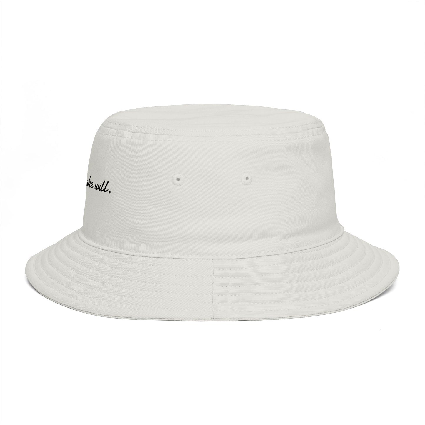 She Can, She Will. Bucket Hat — Bucket Hat