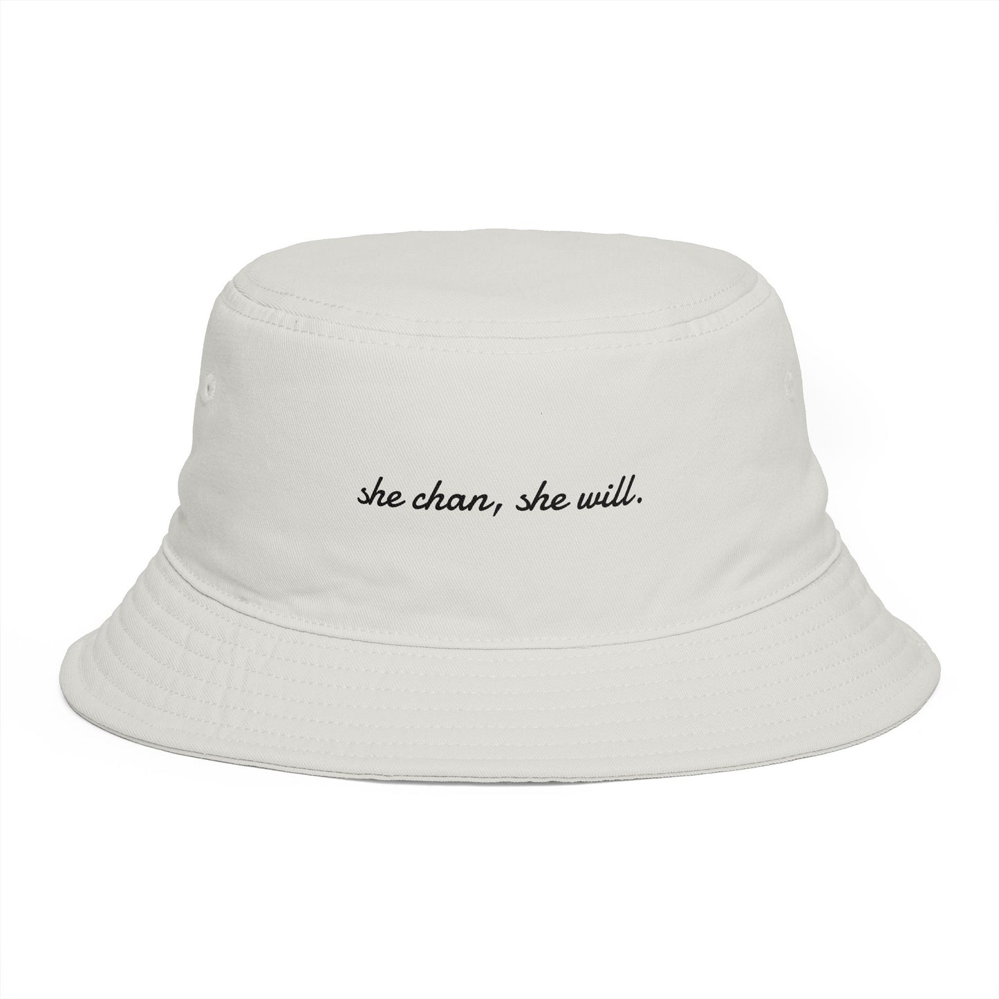 She Can, She Will. Bucket Hat — Bucket Hat