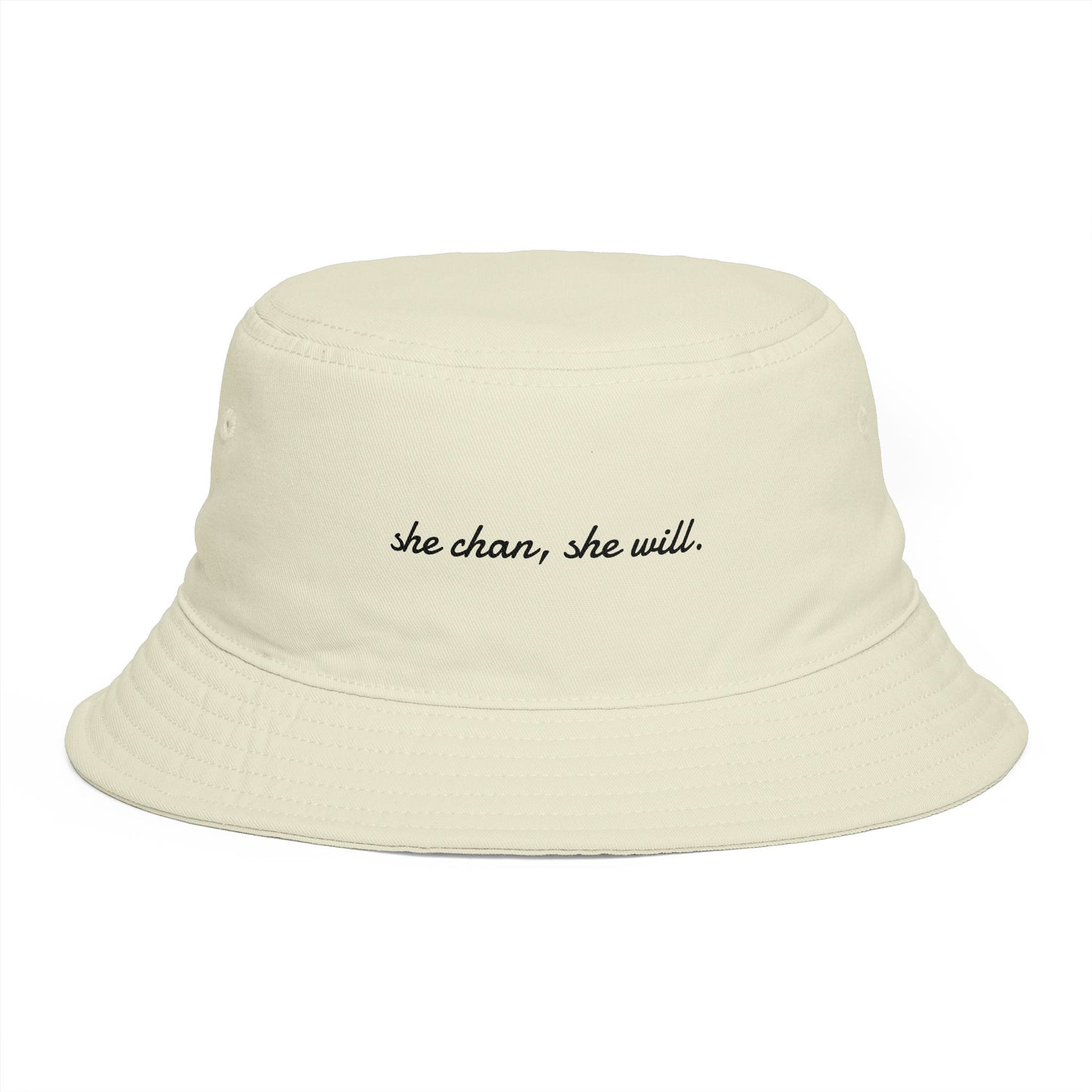 She Can, She Will. Bucket Hat — Bucket Hat