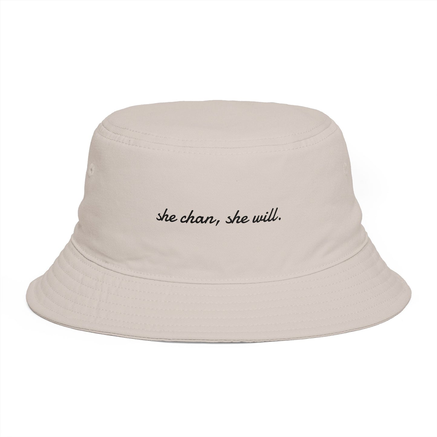 She Can, She Will. Bucket Hat — Bucket Hat