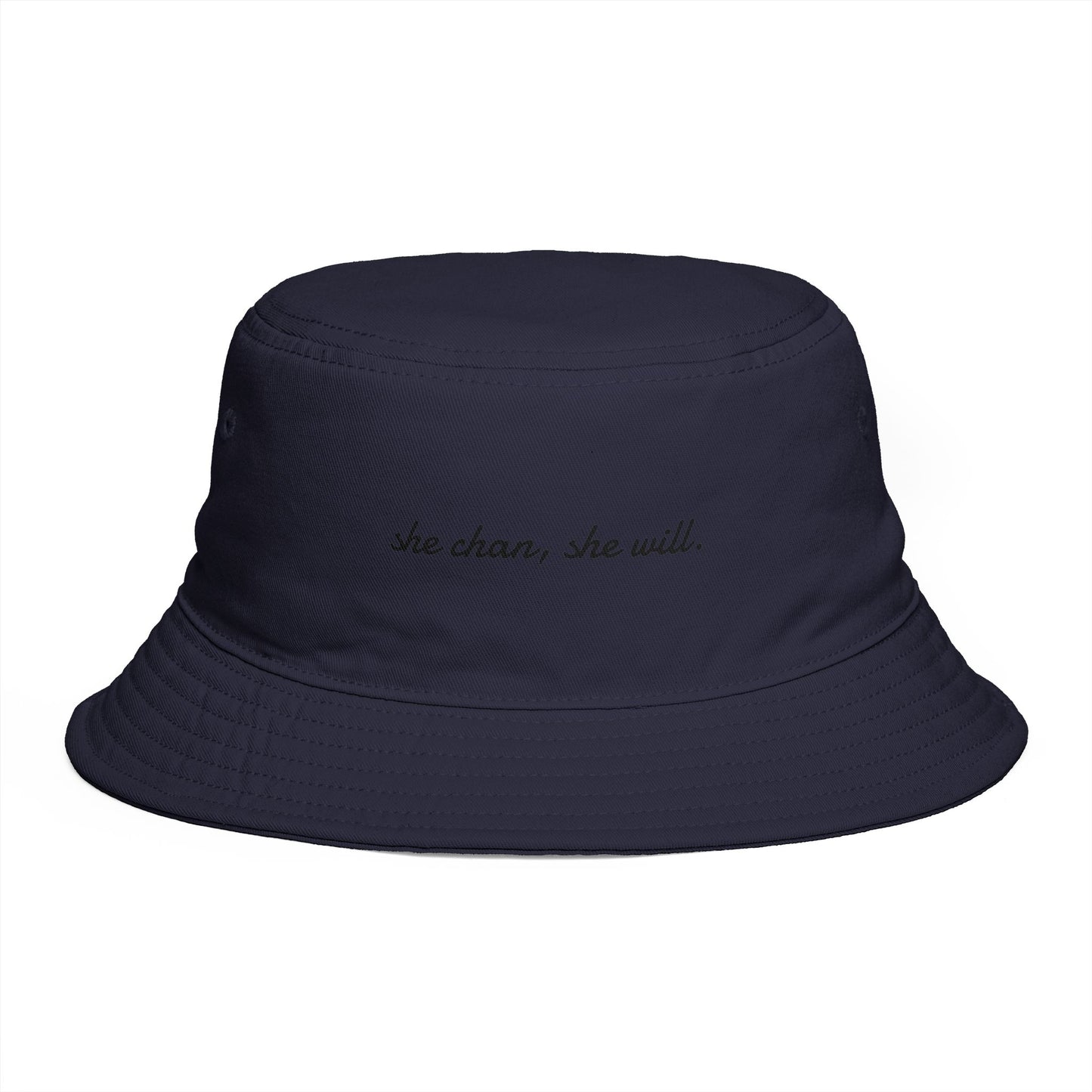 She Can, She Will. Bucket Hat — Bucket Hat